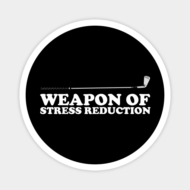 Weapon Of Stress Reduction Magnet by Podycust168